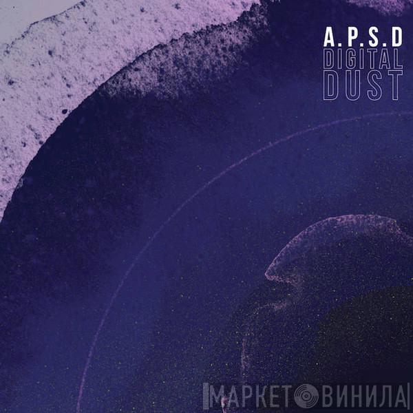 A.P.S.D - Digital Dust
