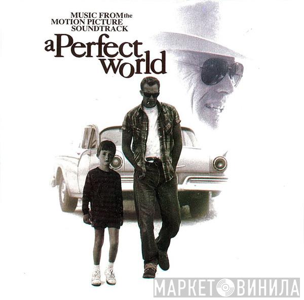  - A Perfect World (Music From The Motion Picture Soundtrack)