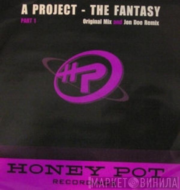 A Project - The Fantasy