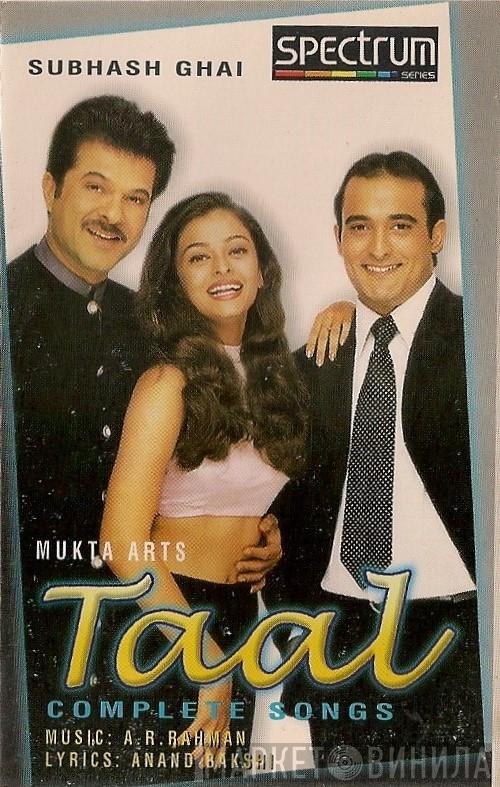 , A.R. Rahman  Anand Bakshi  - Taal