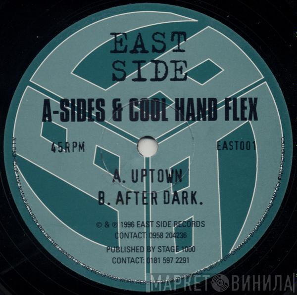 A-Sides, Cool Hand Flex - Uptown / After Dark