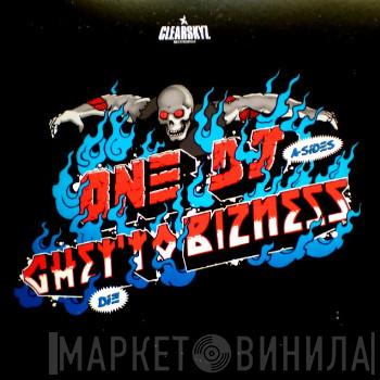 A-Sides, DJ Die - One DJ / Ghet'to Bizness