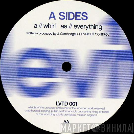  A-Sides  - Whirl / Everything