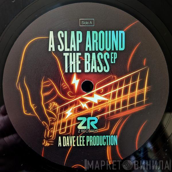  - A Slap Around The Bass EP