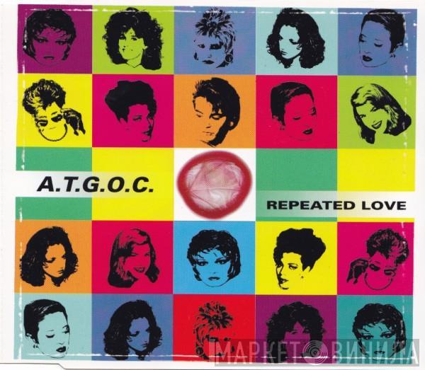  A.T.G.O.C.  - Repeated Love