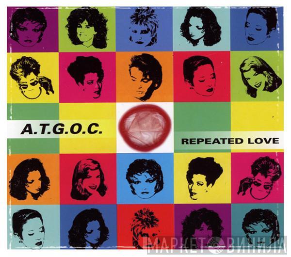  A.T.G.O.C.  - Repeated Love