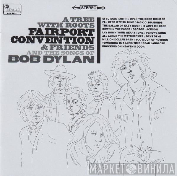  - A Tree With Roots - Fairport Convention And Friends And The Songs Of Bob Dylan