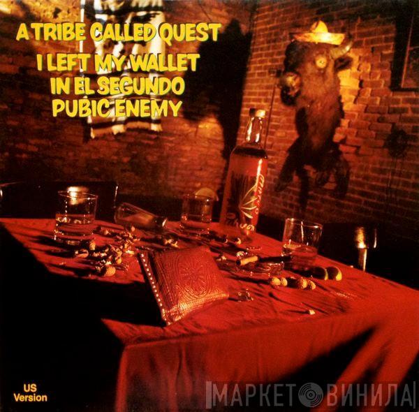  A Tribe Called Quest  - I Left My Wallet In El Segundo / Pubic Enemy