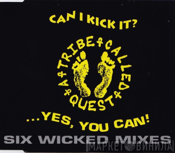  A Tribe Called Quest  - Can I Kick It? ...Yes, You Can! (Six Wicked Mixes)