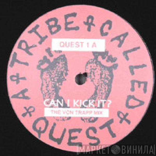  A Tribe Called Quest  - Can I Kick It? (The Von Trapp Mix)