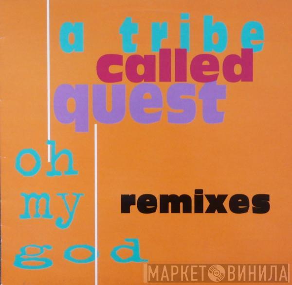  A Tribe Called Quest  - Oh My God (Remixes)