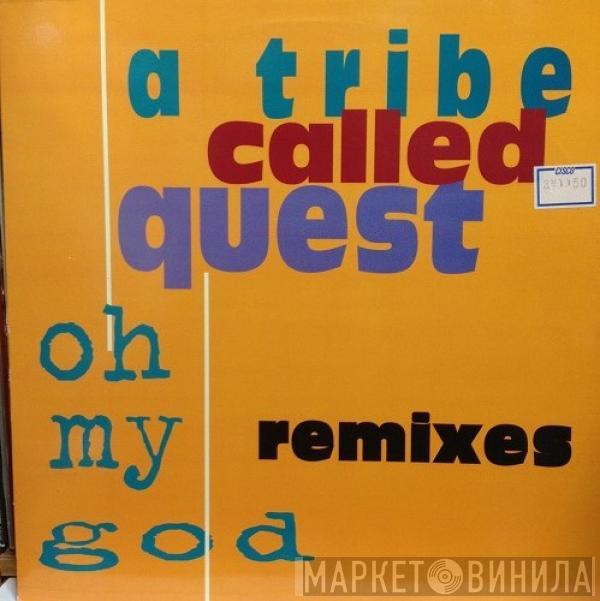  A Tribe Called Quest  - Oh My God (Remixes)