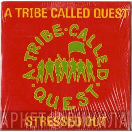  A Tribe Called Quest  - Stressed Out