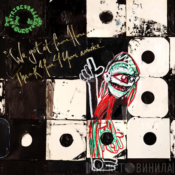  A Tribe Called Quest  - We Got It From Here... Thank You 4 Your Service