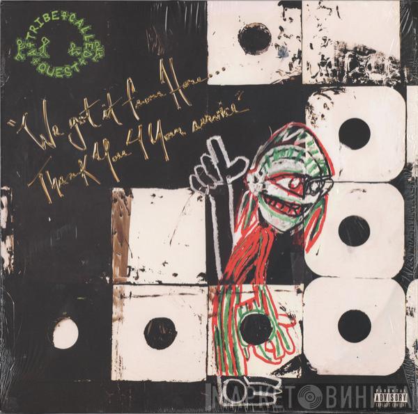 A Tribe Called Quest - We Got It From Here…Thank You 4 Your Service
