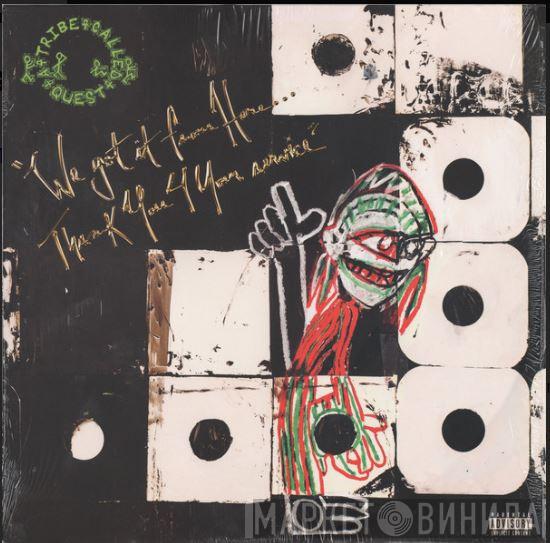 A Tribe Called Quest - We Got It From Here…Thank You 4 Your Service