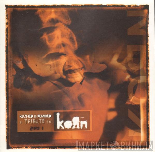  - A Tribute To Korn - Kloned & Remixed