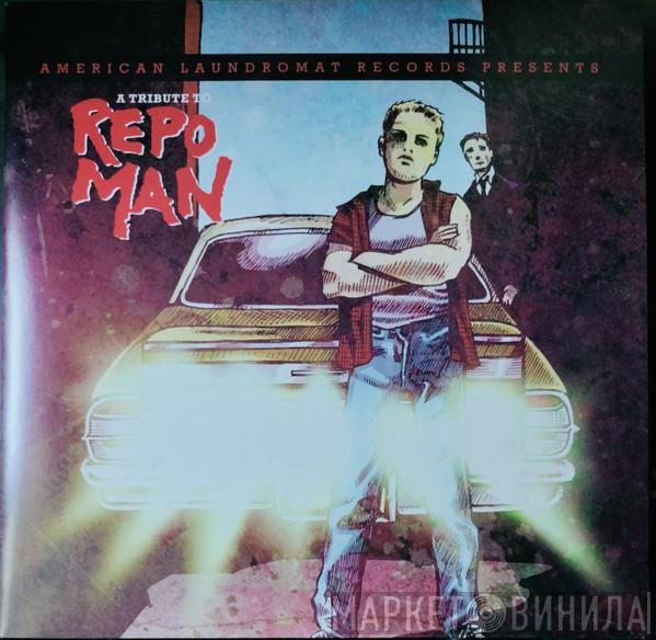 - A Tribute To Repo Man