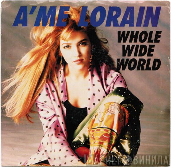  A'me Lorain  - Whole Wide World