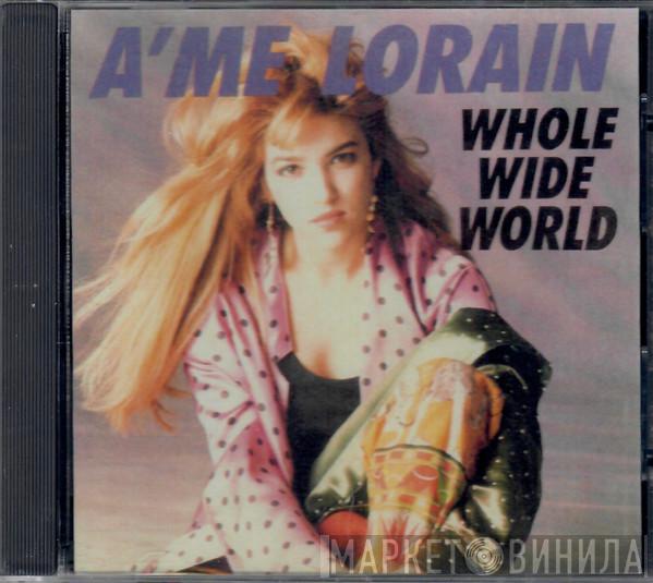  A'me Lorain  - Whole Wide World