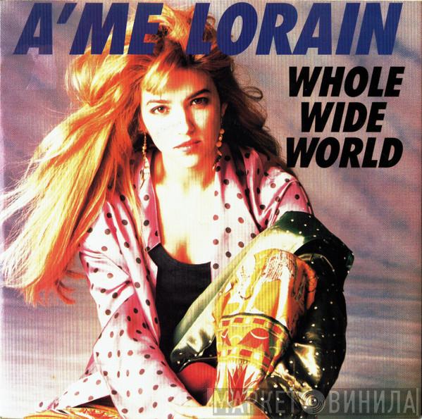  A'me Lorain  - Whole Wide World