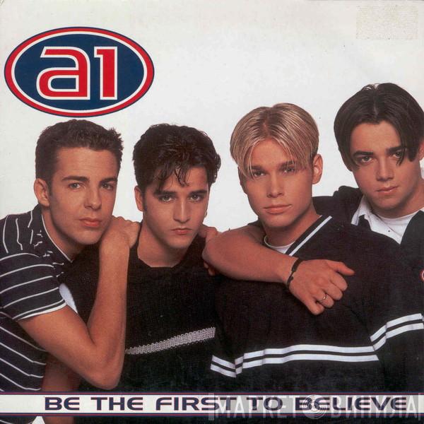  A1  - Be The First To Believe