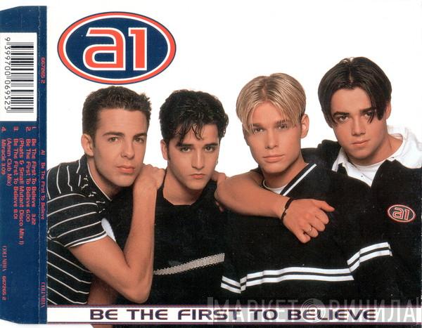  A1  - Be The First To Believe