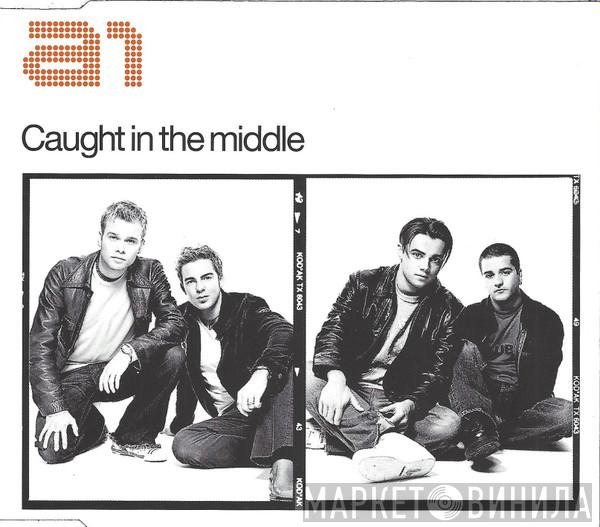 A1 - Caught In The Middle