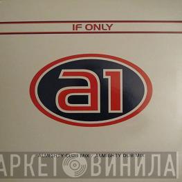 A1 - If Only