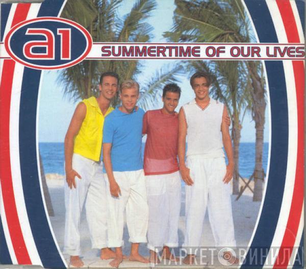 A1 - Summertime Of Our Lives