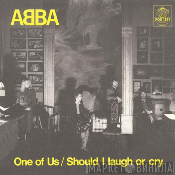  ABBA  - One Of Us / Should I Laugh Or Cry