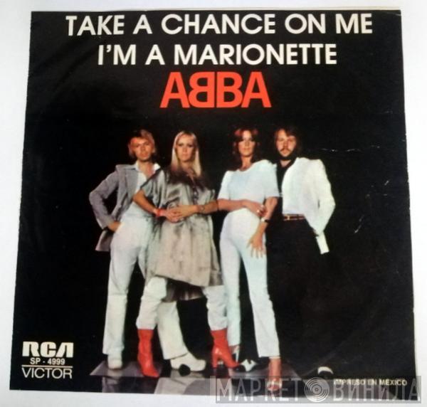  ABBA  - Take A Chance On Me / I'm A Marionette