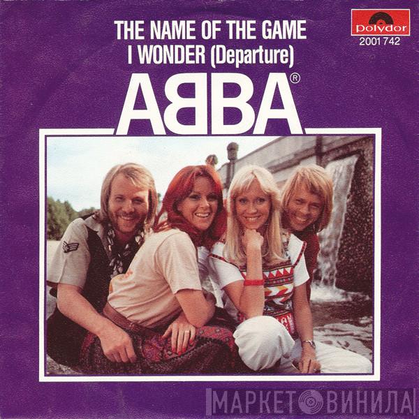  ABBA  - The Name Of The Game / I Wonder (Departure)