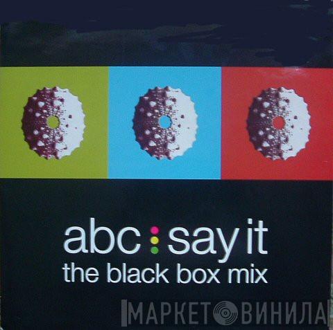 ABC - Say It (The Black Box Mix)