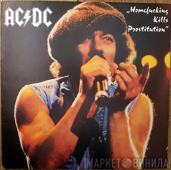 AC/DC - Homefucking Kills Prostitution