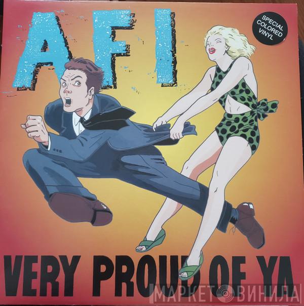  AFI  - Very Proud Of Ya