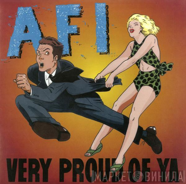  AFI  - Very Proud Of Ya