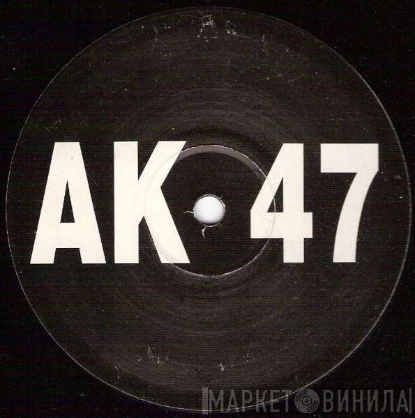 AK 47 - AK 47