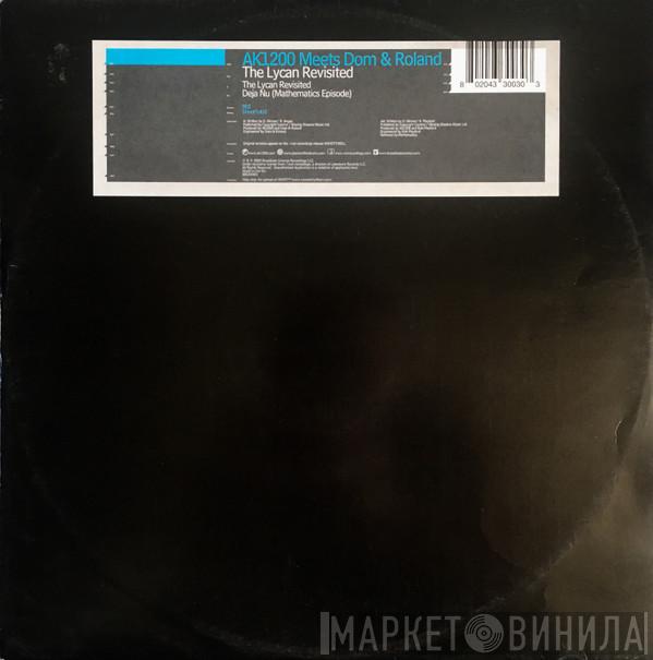 AK1200 Dom & Roland  - The Lycan Revisited / Deja Nu (Mathematics Episode)