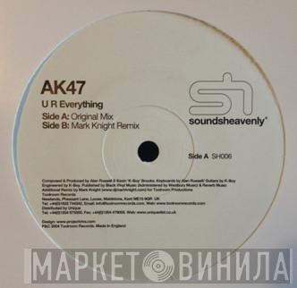 AK47  - U R Everything