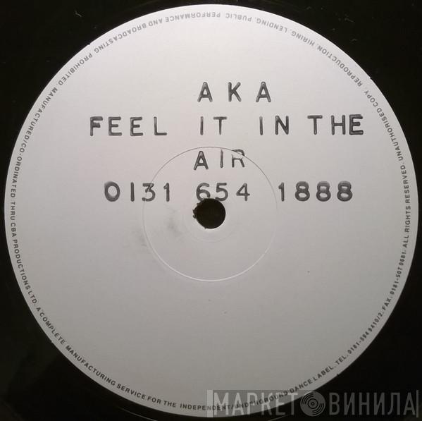 AKA  - Feel It In The Air