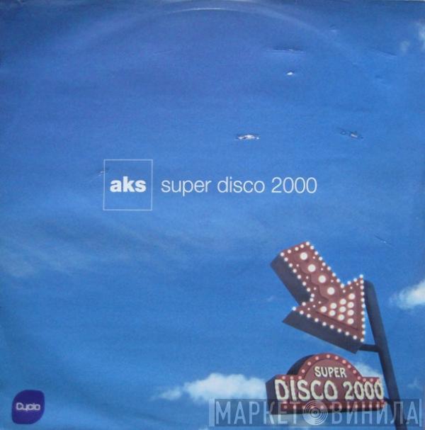 AKS - Super Disco 2000
