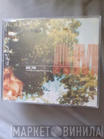 AM/FM - A Best Man (Put My Girlfriend On Fire)
