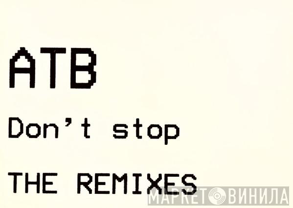 ATB - Don't Stop (The Remixes)
