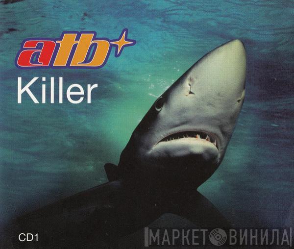 ATB - Killer