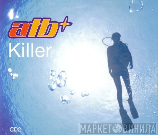 ATB - Killer