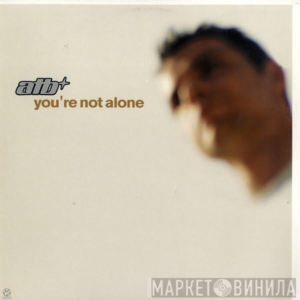 ATB - You're Not Alone