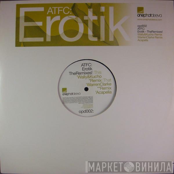 ATFC - Erotik - The Remixes!