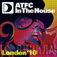  ATFC  - In The House - London '10
