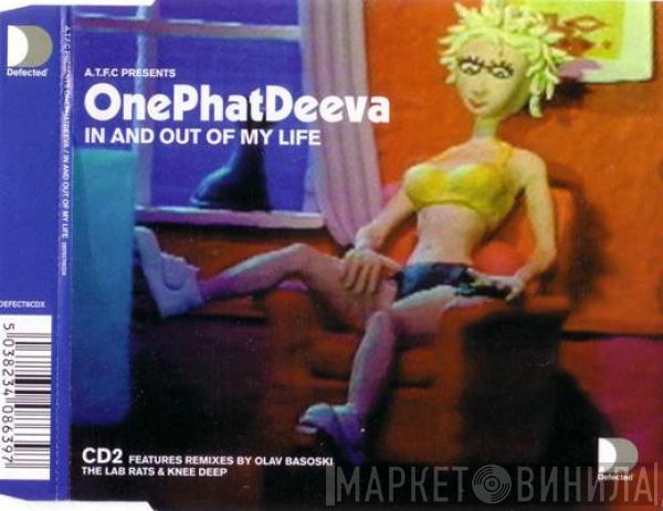ATFC, OnePhatDeeva - In And Out Of My Life